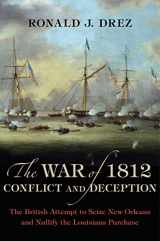 9780807159316-080715931X-The War of 1812, Conflict and Deception: The British Attempt to Seize New Orleans and Nullify the Louisiana Purchase