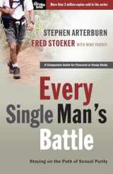 9781400071289-1400071283-Every Single Man's Battle Workbook: Staying on the Path of Sexual Purity (The Every Man Series)