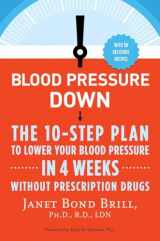 9780307986351-0307986357-Blood Pressure Down: The 10-Step Plan to Lower Your Blood Pressure in 4 Weeks--Without Prescription Drugs