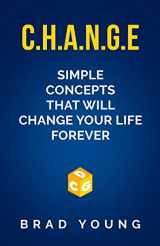 9781647647742-1647647746-C.H.A.N.G.E.: Simple Concepts that will CHANGE your life forever