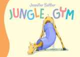 9781585363902-1585363901-Jungle Gym (Jennifer Sattler's Board Book Series)