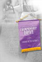 9781483566832-1483566838-Championship Drive: A Novel (1)