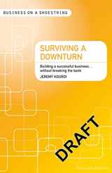 9781408139868-1408139863-Surviving a downturn: Building a successful business…without breaking the bank (Business on a Shoestring)