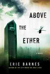 9781628729986-1628729988-Above the Ether: A Novel