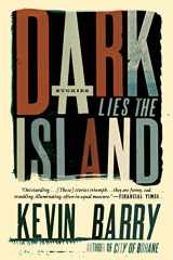 9781555976880-1555976883-Dark Lies the Island: Stories