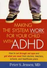 9781593850272-1593850271-Making the System Work for Your Child with ADHD