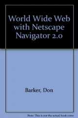 9780760040515-0760040516-The World Wide Web Featuring Netscape Navigator 2/3 Software