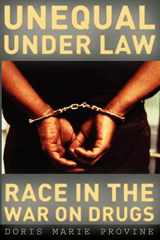 9780226684628-0226684628-Unequal under Law: Race in the War on Drugs