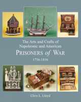 9781851495290-1851495290-The Arts and Crafts of Napoleonic and American Prisoners of War 1756-1816