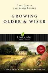 9780830830442-0830830448-Growing Older & Wiser (LifeGuide Bible Studies)
