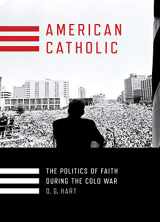 9781501700576-150170057X-American Catholic: The Politics of Faith During the Cold War (Religion and American Public Life)