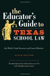9780292706620-0292706626-The Educator's Guide to Texas School Law, 6th Edition