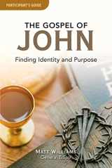 9781628627862-1628627867-The Gospel of John Participant Guide: Finding Identity and Purpose (DVD Small Group)