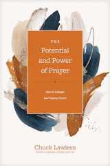 9781496462008-1496462009-The Potential and Power of Prayer: How to Unleash the Praying Church (Church Answers Resources)