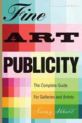 9781581154016-1581154011-Fine Art Publicity: The Complete Guide for Galleries and Artists