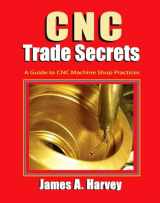 9780831135027-0831135026-CNC Trade Secrets: A Guide to CNC Machine Shop Practices (Volume 1)