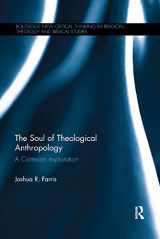 9780367339999-0367339994-The Soul of Theological Anthropology: A Cartesian Exploration (Routledge New Critical Thinking in Religion, Theology and Biblical Studies)