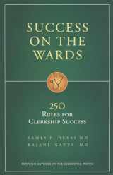 9780972556194-0972556192-Success on the Wards: 250 Rules for Clerkship Success
