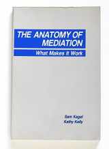 9780871795991-087179599X-The Anatomy of Mediation: What Makes It Work