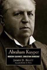 9780802869067-0802869068-Abraham Kuyper: Modern Calvinist, Christian Democrat (Library of Religious Biography (LRB))