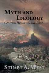 9781481997195-148199719X-Myth and Ideology : Creating History in the Bible