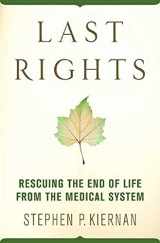 9780312374648-031237464X-Last Rights: Rescuing the End of Life from the Medical System