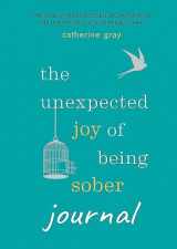 9781783253081-1783253088-Unexpected Joy of Being Sober Journal