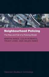 9780198783213-0198783213-Neighbourhood Policing: The Rise and Fall of a Policing Model (Clarendon Studies in Criminology)