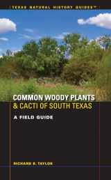9780292756526-0292756526-Common Woody Plants and Cacti of South Texas: A Field Guide (Texas Natural History Guides)