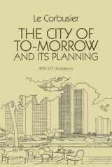 9780486253329-0486253325-The City of To-morrow and Its Planning (Dover Architecture)