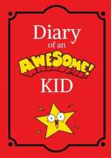 9781548857974-1548857971-Diary of an Awesome Kid: Candy Apple Red, 100 Lined Pages, Children's Journal Notebook (Creative Writing)