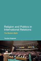 9781441142900-1441142908-Religion and Politics in International Relations: The Modern Myth