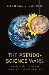 9780226101729-022610172X-The Pseudoscience Wars: Immanuel Velikovsky and the Birth of the Modern Fringe