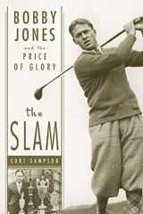 9781594864827-1594864829-The Slam: Bobby Jones and the Price of Glory