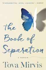 9781328477873-1328477878-The Book Of Separation: A Memoir
