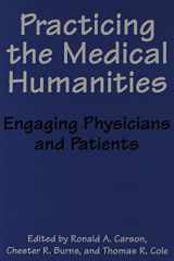 9781555720599-1555720595-Practicing the Medical Humanities: Engaging Physicians and Patients