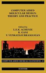 9780444512833-0444512837-Computer Aided Molecular Design: Theory and Practice (Volume 12) (Computer Aided Chemical Engineering, Volume 12)