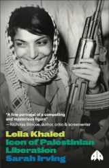 9780745329529-0745329527-Leila Khaled: Fighting for Palestine (Revolutionary Lives)