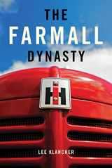 9780982173305-098217330X-The Farmall Dynasty: A History Of International Harvester Tractors: Titan, Mogul, Farmall, Letter, Cub, Hundred, And More