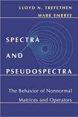 9780691119465-0691119465-Spectra and Pseudospectra: The Behavior of Nonnormal Matrices and Operators