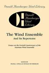 9781576239834-1576239837-The Wind Ensemble and Its Repertoire: Essays on the Fortieth Anniversary of the Eastman Wind Ensemble, Paperback Book (Donald Hunsberger Wind Library)