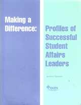 9780931654299-0931654297-Making a difference: Profiles of successful student affairs leaders