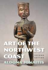 9780295748559-0295748559-Art of the Northwest Coast (Native Art of the Pacific Northwest: A Bill Holm Center)