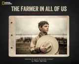 9781426213304-1426213301-The Farmer in All of Us: An American Portrait