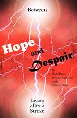 9781439230404-1439230404-Between Hope and Despair: Living After a Stroke