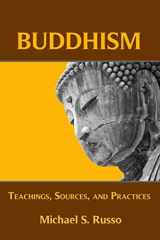 9781981282968-1981282963-Buddhism: Teachings, Sources, and Practices