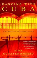 9780375725814-0375725814-Dancing with Cuba: A Memoir of the Revolution
