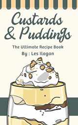 9781530552733-1530552737-Custards & Puddings: The Ultimate Recipe Book