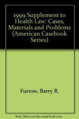 9780314238207-0314238204-1999 Supplement to Health Law: Cases, Materials and Problems (American Casebook Series)