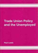 9780566071225-0566071223-Trade Union Policy and the Unemployed